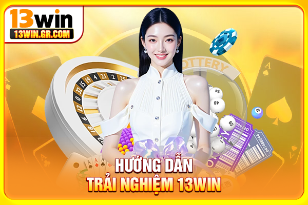 Trang chủ Hướng dẫn trải nghiệm 13WIN
